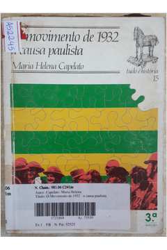O Movimento de 1932 a Causa Paulista - Coleção Tudo é História