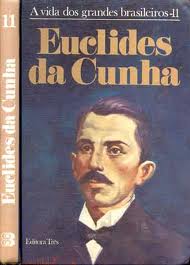 A Vida dos Grandes Brasileiros  11 Euclides da Cunha