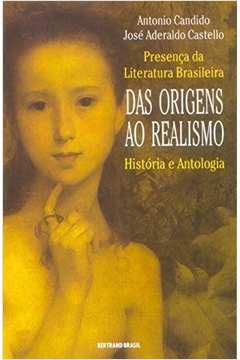 Presença da Literatura Brasileira - das Origens ao Realismo