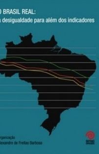 O Brasil Real: a Desigualdade para Além dos Indicadores