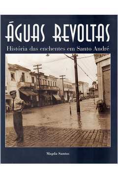 Águas Revoltas - História das Enchentes Em Santo André