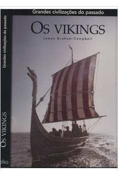 Grandes Civilizações do Passado: os Vikings