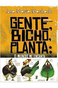 Gente, Bicho, Planta: o Mundo Me Encanta de Ana Maria Machado; Mauricio Negro pela Global (2009)
