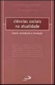 Ciências Sociais na Atualidade - Brasil: Resistência e Invenção