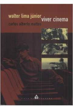 Walter Lima Júnior: Viver Cinema