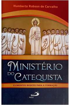 Ministério do Catequista – Elementos Básicos para a Formação
