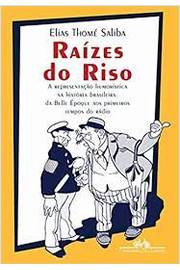 Raízes do Riso: a Representação Humorística na História Brasileira...