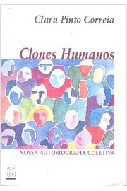 Clones Humanos - Nossa Autobiografia Coletiva