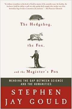 The Hedgehog, the Fox, and the Magisters Pox de Stephen Jay Gould pela Harmony Books (2003)
