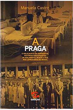 A Praga - o Holocausto da Hanseníase