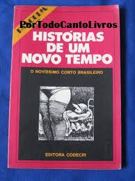 Histórias de um Novo Tempo - o Novíssimo Conto Brasileiro