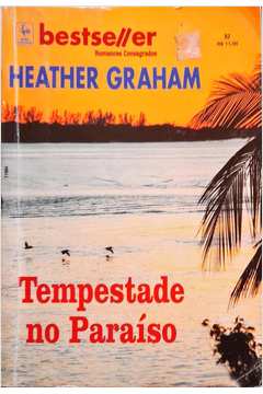 Tempestade no Paraíso - Heather Graham Bestseller 82