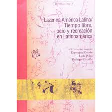 Lazer na América Latina/ Tiempo Libre, Ocio y Recreación En...