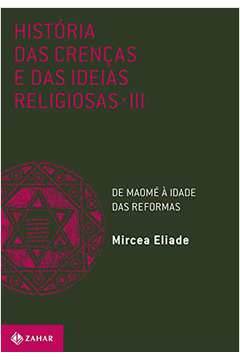 Historia das Crencas e das Ideias Religiosas: Vol. 3