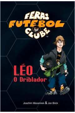 Feras Futebol Clube - Léo o Driblador