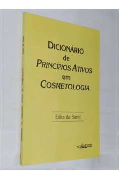 Dicionário de Princípios Ativos Em Cosmetologia