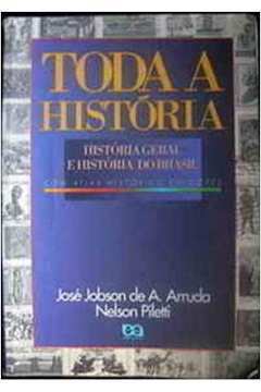 Toda a Historia Historia Geral e Historia do Brasil