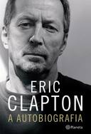 Eric Clapton: a Autobiografia