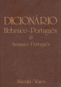 Dicionário Hebraico-português e Aramaico-português.