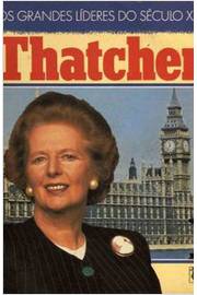 Os Grandes Líderes do Século XX - Thatcher