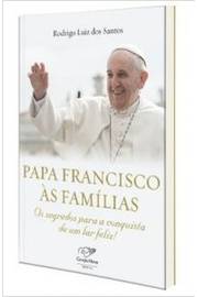Papa Francisco Às Famílias