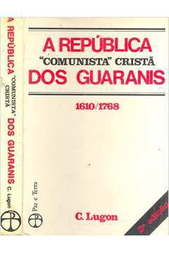 A República "comunista" Cristã dos Guaranis