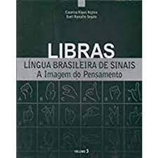 Libras Língua Brasileira de Sinais a Imagem do Pensamento Vol 3