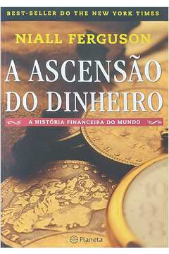 Calaméo - A Ascensao Do Dinheiro Niall Ferguson