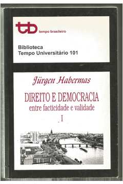 Direito e Democracia - Entre Facticidade e Validade - Volume 1e 2