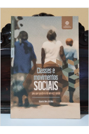 Classes e Movimentos Sociais: uma Perspectiva do Serviço Social