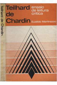 Teilhard de Chardin - Ensaio de Leitura Crítica