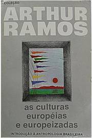 As Culturas Européias e Europeizadas Introdução à Antropologia Brasil