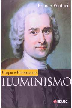 Utopia e Reforma no Iluminismo