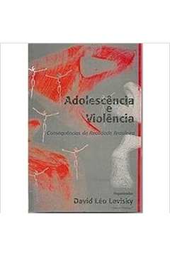 Adolescência e Violência: Conseqüências da Realidade Brasileira
