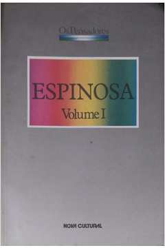 Os Pensadores - Espinosa Volume 1