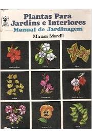 Plantas para Jardins e Interiores: Manual de Jardinagem
