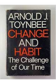 Change and Habit - the Challenge of Our Time