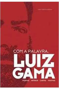 Com a Palavra, Luiz Gama
