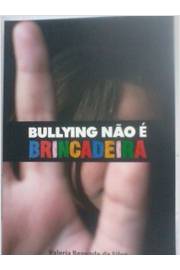 Bullying Não é Brincadeira
