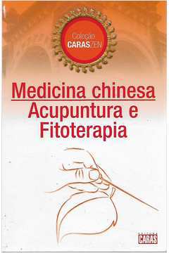 Medicina Chinesa: Acupuntura e Fitoterapia