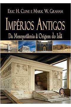 Impérios Antigos: da Mesopotâmia à Origem do Islã