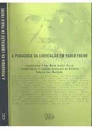 A Pedagogia da Libertação Em Paulo Freire