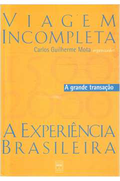 Viagem Incompleta: a Experiência Brasileira - a Grande Transação
