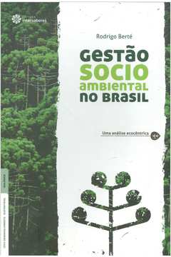 Gestão Socioambiental no Brasil - uma Análise Ecocêntrica