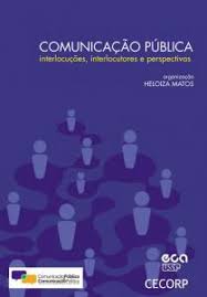 Comunicação Pública - Interlocuções, Interlocutores e Perspectivas