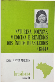 Natureza, Doenças, Medicina e Remédios dos Indios Brasileiros