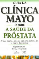 Guia da Clínica Mayo Sobre a Saúde da Próstata