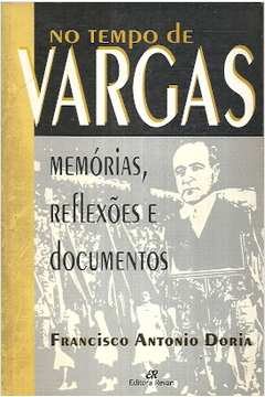 No Tempo de Vargas: Memórias, Reflexões e Documentos