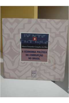 A Economia Politica da Corrupção no Brasil