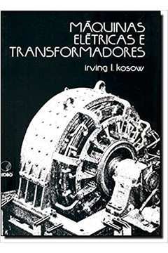 Livro: Máquinas Elétricas E Transformadores - Irving L. Kosow | Estante ...